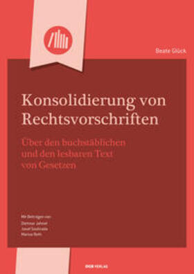 Glück / Jahnel / Roth | Konsolidierung von Rechtsvorschriften | Buch | 978-3-99046-133-4 | sack.de