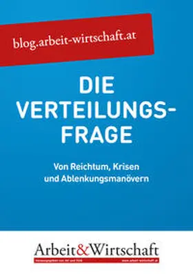 Bundesarbeiteskammer |  A&W-Blog-Buch: Die Verteilungsfrage | Buch |  Sack Fachmedien