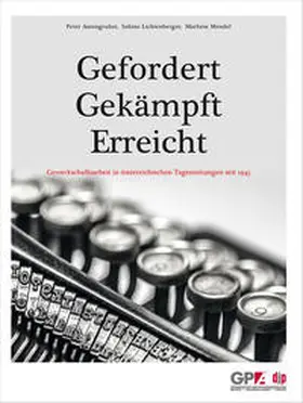 Autengruber / Lichtenberger / Mendel |  Gefordert - Gekämpft - Erreicht GPA-djp | Buch |  Sack Fachmedien