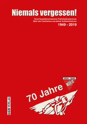 Bund sozialdemokratischer FreiheitskämpferInnen, Opfer des Faschismus und aktiver AntifaschistInnen / Netzl | Niemals vergessen! | Buch | 978-3-99046-314-7 | sack.de