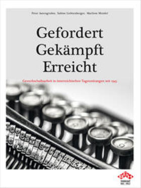 Autengruber / Lichtenberger / Mendel | Gefordert - Gekämpft - Erreicht GBH | Buch | 978-3-99046-412-0 | sack.de