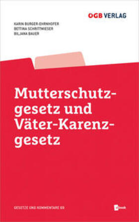 Burger-Ehrnhofer / Schrittwieser / Milanovic |  Mutterschutzgesetz und Väter-Karenzgesetz | Buch |  Sack Fachmedien