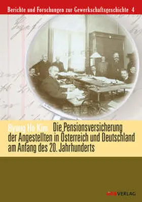 Ho Kim |  Die Pensionsversicherung der Angestellten in Österreich und Deutschland am Anfang des 20. Jahrhunderts | Buch |  Sack Fachmedien