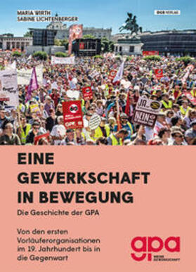 Wirth / Lichtenberger | Eine Gewerkschaft in Bewegung | Buch | 978-3-99046-501-1 | sack.de