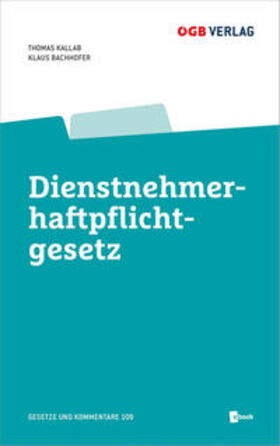 Bachhofer / Kallab |  Dienstnehmerhaftpflichtgesetz | Buch |  Sack Fachmedien