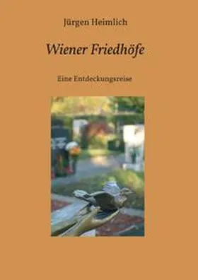 Heimlich |  Wiener Friedhöfe | Buch |  Sack Fachmedien