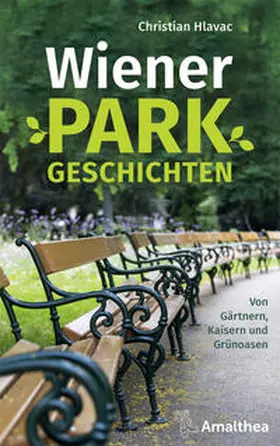 Hlavac |  Wiener Parkgeschichten | Buch |  Sack Fachmedien