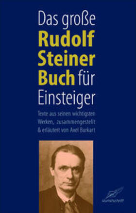 Burkart / Steiner |  Das große Rudolf Steiner Buch für Einsteiger | Buch |  Sack Fachmedien
