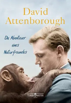 Attenborough |  Die Abenteuer eines Naturfreundes | Buch |  Sack Fachmedien