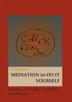 Wanderer |  Mediation ist Do it Yourself | Buch |  Sack Fachmedien