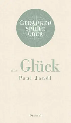 Jandl |  Gedankenspiele über das Glück | eBook | Sack Fachmedien