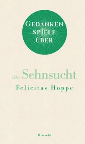 Hoppe |  Gedankenspiele über die Sehnsucht | Buch |  Sack Fachmedien