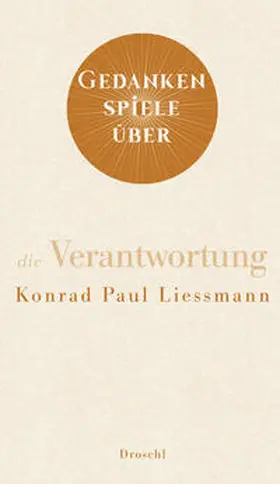 Liessmann |  Gedankenspiele über die Verantwortung | Buch |  Sack Fachmedien