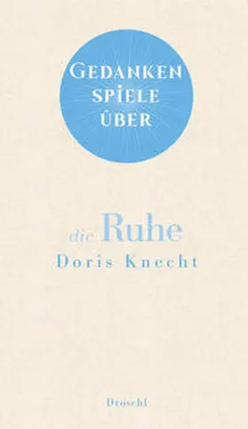 Knecht |  Gedankenspiele über die Ruhe | Buch |  Sack Fachmedien