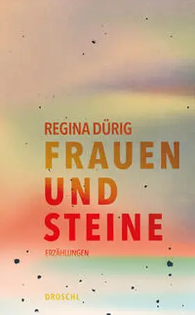 Dürig |  Frauen und Steine | Buch |  Sack Fachmedien