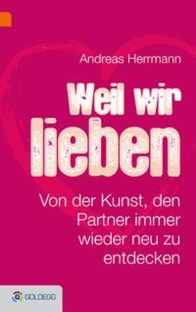Hermann |  Hermann, A: Weil wir uns lieben | Buch |  Sack Fachmedien
