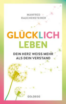 Rauchensteiner |  glücklich leben | Buch |  Sack Fachmedien