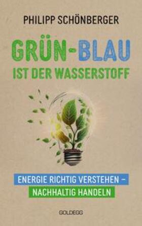 Schönberger | Grün-Blau ist der Wasserstoff | Buch | 978-3-99060-356-7 | sack.de