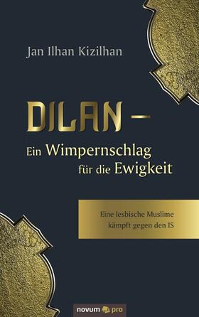 Kizilhan |  Dilan - Ein Wimpernschlag für die Ewigkeit | eBook | Sack Fachmedien