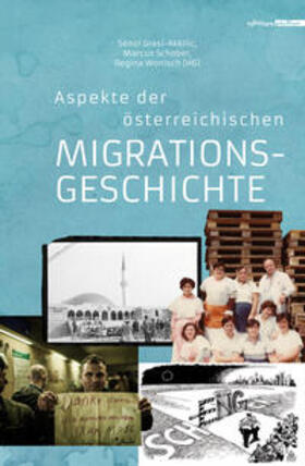 Wiener Bildungsakademie / Grasl-Akkilic / Schober |  Aspekte der österreichischen Migrationsgeschichte | Buch |  Sack Fachmedien