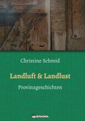 Schmid |  Landluft & Landlust | Buch |  Sack Fachmedien