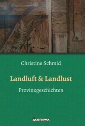 Schmid |  Landluft & Landlust | Buch |  Sack Fachmedien