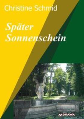 Schmid |  Später Sonnenschein | Buch |  Sack Fachmedien