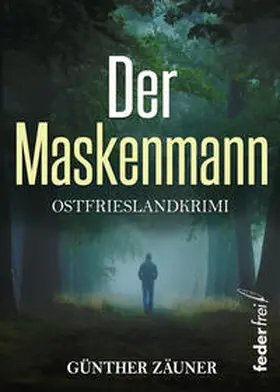 Zäuner |  Der Maskenmann | Buch |  Sack Fachmedien