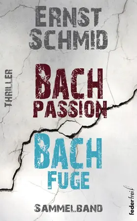 Schmid | Thriller Sammelband: Bachpassion und Bachfuge | E-Book | sack.de