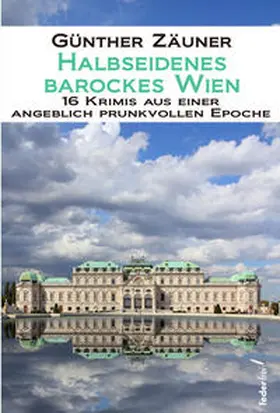 Zäuner |  Halbseidenes barockes Wien | Buch |  Sack Fachmedien