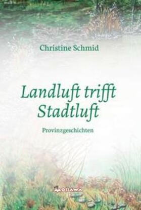 Schmid |  Landluft trifft Stadtluft | Buch |  Sack Fachmedien