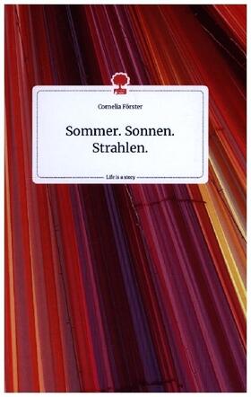 Förster |  Sommer. Sonnen. Strahlen. Life is a Story - story.one | Buch |  Sack Fachmedien