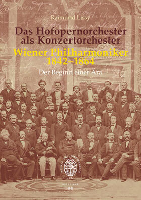 Lissy |  Das Hofopernorchester als Konzertorchester. Wiener Philharmoniker 1842–1864 | eBook | Sack Fachmedien