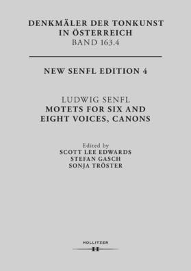 Edwards / Gasch / Tröster |  Ludwig Senfl. Motets For Six and Eight Voices, Canons | Buch |  Sack Fachmedien