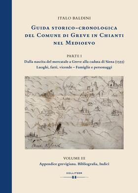 Baldini |  GUIDA STORICO-CRONOLOGICA DEL COMUNE DI GREVE IN CHIANTI NEL MEDIOEVO | eBook | Sack Fachmedien