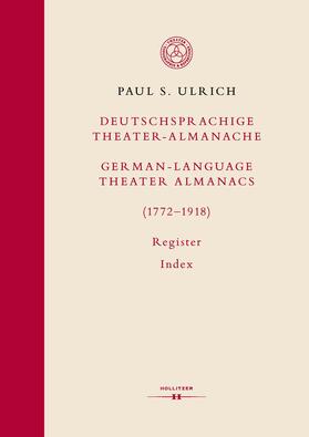 Ulrich |  Deutschsprachige Theater-Almanache: Register / German-language Theater Almanacs: Index (1772–1918) | Buch |  Sack Fachmedien