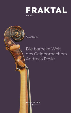 Focht |  Die barocke Welt des Geigenmachers Andreas Resle | Buch |  Sack Fachmedien