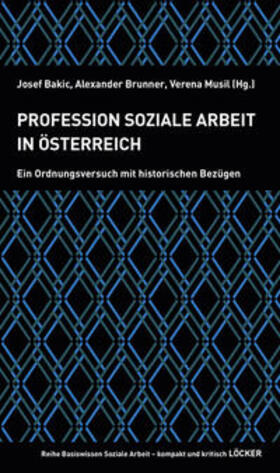Bakic / Brunner / Musil |  Profession Soziale Arbeit in Österreich | Buch |  Sack Fachmedien
