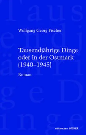 Fischer |  Tausendjährige Dinge oder In der Ostmark | Buch |  Sack Fachmedien