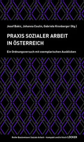 Bakic / Coulin / Kronberger |  Praxis Sozialer Arbeit in Österreich | Buch |  Sack Fachmedien