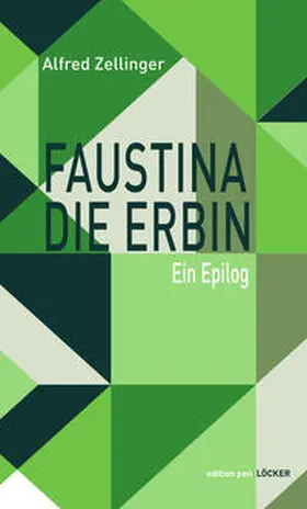 Zellinger |  Faustina die Erbin | Buch |  Sack Fachmedien