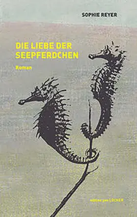 Reyer | Die Liebe der Seepferdchen | Buch | 978-3-99098-150-4 | sack.de