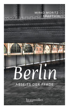 Kraetsch |  Berlin abseits der Pfade | Buch |  Sack Fachmedien
