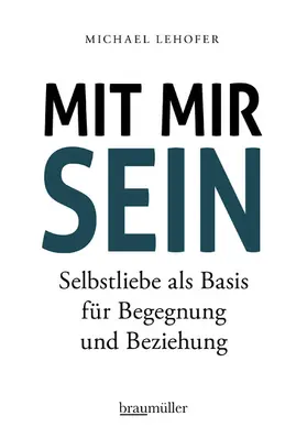 Lehofer |  Mit mir sein | eBook | Sack Fachmedien