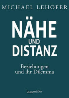 Lehofer |  Nähe und Distanz | Buch |  Sack Fachmedien