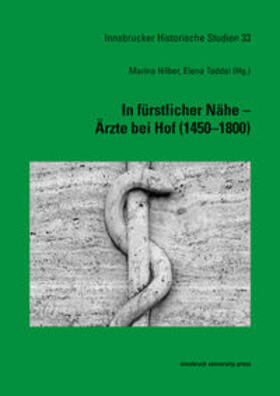 Hilber / Taddei |  In fürstlicher Nähe – Ärzte bei Hof (1450–1800) | Buch |  Sack Fachmedien