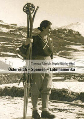 Albrich / Böhler |  Österreich – Spanien – Lateinamerika | Buch |  Sack Fachmedien