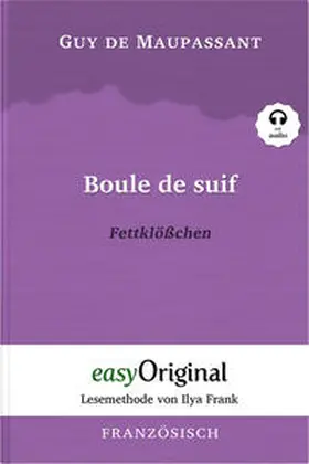 EasyOriginal Verlag / Maupassant |  Boule de suif / Fettklößchen (Buch + Audio-Online) - Lesemethode von Ilya Frank - Zweisprachige Ausgabe Französisch-Deutsch | Buch |  Sack Fachmedien