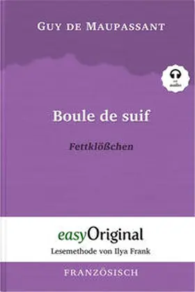 Maupassant / EasyOriginal Verlag / Frank |  Boule de suif / Fettklößchen (Buch + MP3 Audio-CD) - Lesemethode von Ilya Frank - Zweisprachige Ausgabe Französisch-Deutsch | Buch |  Sack Fachmedien