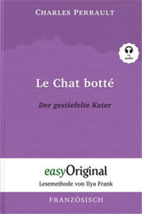 Perrault / EasyOriginal Verlag / Frank |  Le Chat botté / Der gestiefelte Kater (Buch + Audio-CD) - Lesemethode von Ilya Frank - Zweisprachige Ausgabe Französisch-Deutsch | Buch |  Sack Fachmedien